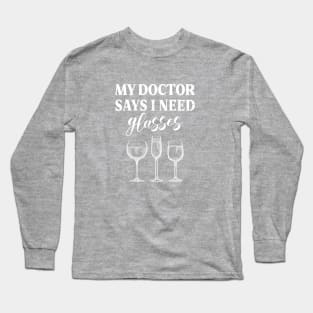 My doctor says Long Sleeve T-Shirt